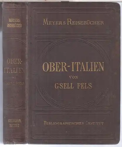 Meyer. - Italien. - Th. Gsell Fels: Ober-Italien und die Riviera ( = Meyers Reisebücher ). 