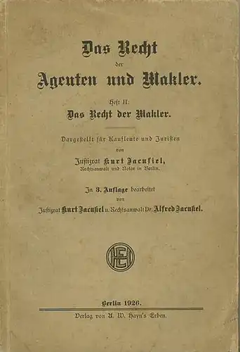 Jacusiel, Kurt: Das Recht der Agenten und Makler. Heft II: Das Recht der Makler. Dargestellt für Kaufleute und Juristen. 