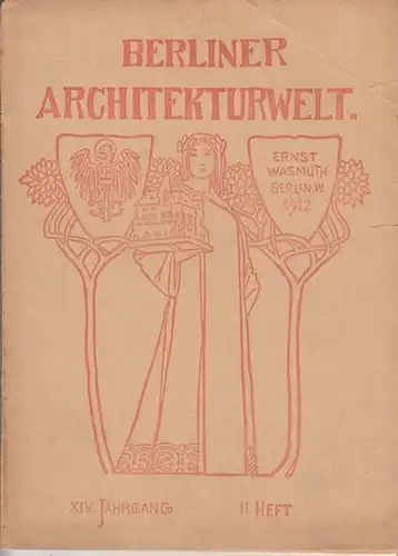 Berliner Architekturwelt.   Unter der Leitung von Ernst Spindler / Bruno Möhring.   F. Paulsen über Wilhelm Brurein: Berliner Architekturwelt. XIV. Jahrgang 1912.. 