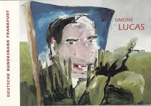 Simone Lucas - malerei 25.9. - 24.11.2000. (= Katalog 5 der Ausstellungsreihe Deutsche Bundesbank)
