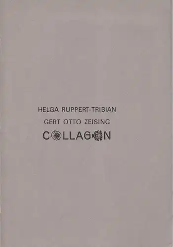 Zeising, Otto - Helga Ruppert-Tribian / Taudel Buck-Widmann, Jupp Ernst (Texte): Helga Tuppert-Tribian - Gert Otto Zeising : Collagen.  Ausstellung der Basler Versicherungsgesellschaft 7.-28-6- 1975. 