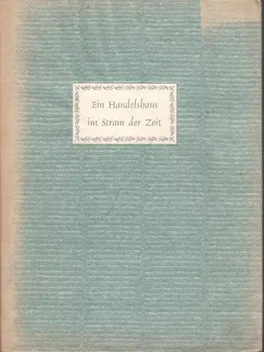 Hedinger, August - Günther C.E. Raiser: August Hedinger KG in Stuttgart - Ein Handelshaus im Strom der Zeit 1843 - 1953 (Jubiläumsschrift). 