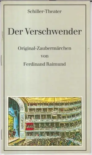 Programmheft zu: Der Verschwender. Spielzeit 1976 / 1977. - Original-Zaubermärchen von Ferdinand Raimund. - Musik: Konradin Kreutzer. - Regie: Peter Matic. - Darsteller: Christine Prober, Wolfgang Pampel, Lothar Blumhagen, Klaus Jepsen u. a