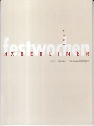 Programmheft zum Schubert-Zyklus, Die Klaviersonaten, 15. - 26. September 1997: Andras Schiff im Kammermusiksaal der Berliner Philharmonie. - im Rahmen der 47. Berliner Festwochen 1997