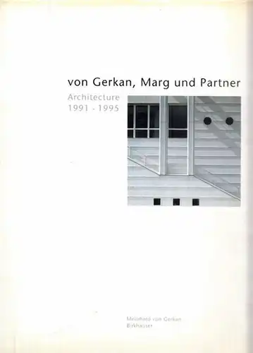 Gerkan, Meinhard von: Von Gerkan, Marg und Partner. Architecture 1991-1995. 
