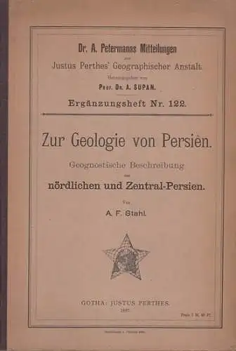 Stahl, A. F: Zur Geologie von Persien. Geognostische Beschreibung des nördlichen und Zentral-Persien. (Dr. A. Petermanns Mitteilungen aus Justus Perthes'  Geographischer Anstalt. Herausgegeben von Prof. Dr. A. Supan. Ergänzungsheft Nr. 122). 