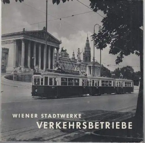 Stadt Wien - Wiener Stadtwerke-Verkehrsbetriebe / Ernest Görg (Text): Die Wiener Verkehrsbetriebe nach dem zweiten Weltkrieg. ( = Die Stadt Wien gibt Auskunft Folge 17 ). 