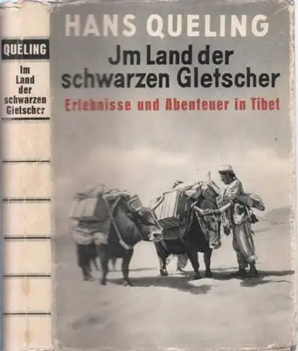 Queling, Hans: Im Land der schwarzen Gletscher - Eine Forscherfahrtnach Tibet. 