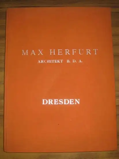 Herfurt, Max. - Jean Louis Sponsel (Einleitung). - Gustav Ewald Konrad (Hrsg.): Max Herfurt. Architekt B.D.A. Neue Architektur. 