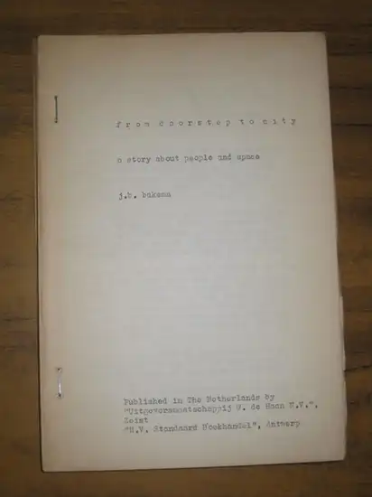 Bakema, J. B: From doorstep to city. A story about people and space. With sketches on partly folded boards. Translation from Dutch by Brita Weber-Bakema.