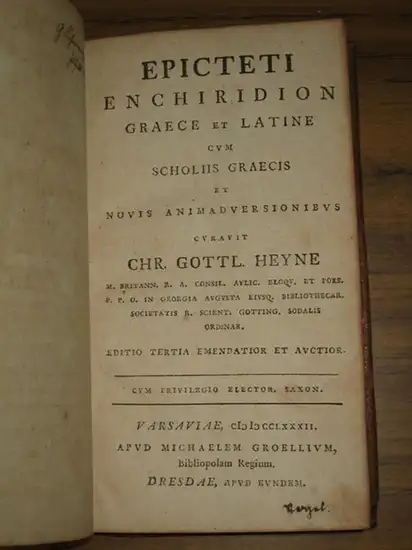 Chr. Gottl. Heyne: Epicteti ENCHIRIDION GRAECE ET LATINE CUM Scholiis GRAECIS ET NOVIS ANIMADVERSIONIBUS curavit Heyne. 