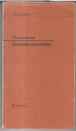 Spaniel, Thomas: deutsche vexierbilder ( = Thüringen-Bibliothek, 2 ). 
