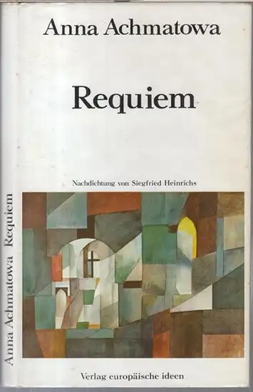 Heinrichs, Siegfried ( Nachdichtung ). - Anna Achmatowa: Requiem. Gedichte. - Russisch und deutsch. - Nachdichtung von Siegfried Heinrich. - Widmungsexemplar !. 