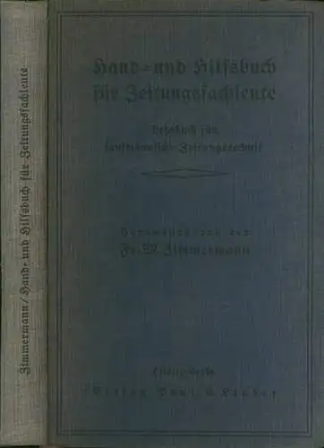 Zimmermann, Fr. M: Hand- und Hilfsbuch für Zeitungsfachleute : Lehrbuch für kaufmännische Zeitungstechnik. 