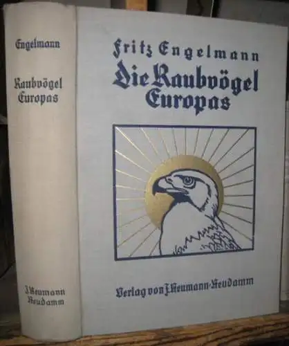 Engelmann, Fritz: Die Raubvögel Europas - Naturgeschichte, Kulturgeschichte und Falknerei. 