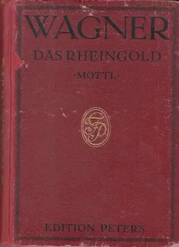 Wagner, Richard. - Felix Mottl. - Vorwort von Richard Sternfeld: Das Rheingold von Richard Wagner. Klavierauszug mit Text von Felix Mottl. 