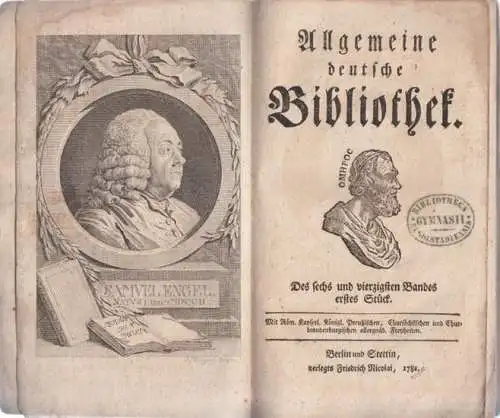 Allgemeine deutsche Bibliothek: Allgemeine deutsche Bibliothek. Des sechs und vierzigsten (46.) Bandes erstes Stück. 