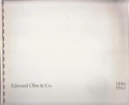 Edmund Obst & Co. (Hrsg.): Edmund Obst & Co. 1886 - 1961 (Festschrift zum 75. Jubiläum). 