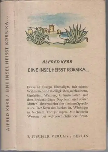 Kerr, Alfred: Eine Insel heißt Korsika Mit Holzschnitten von Bruno Skibbe. 