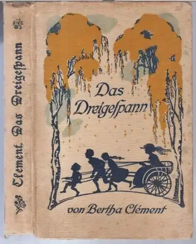 Clement, Bertha: Das Dreigespann. Eine Erzählung für Kinder von 10-12 Jahren. 