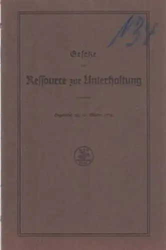 Gesellschaft der Ressource zur Unterhaltung: Gesetze der Ressource zur Unterhaltung. Gegründet am 10. Oktober 1784. 