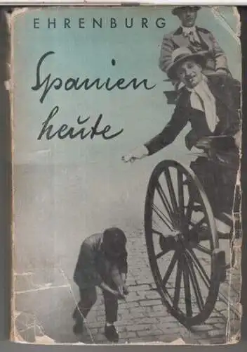 Spanien heute ( = Ilja Ehrenburg - ausgewählte Werke in Einzelausgaben, 9 )