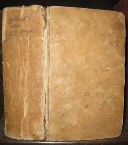 Drei Teile in einem Band: Gellerts Fabeln / Moralische Gedichte und Lieder / Lustspiele ( = Sammlung der besten deutschen prosaischen Schriftsteller und Dichter, erster, zweyter und dritter Theil )