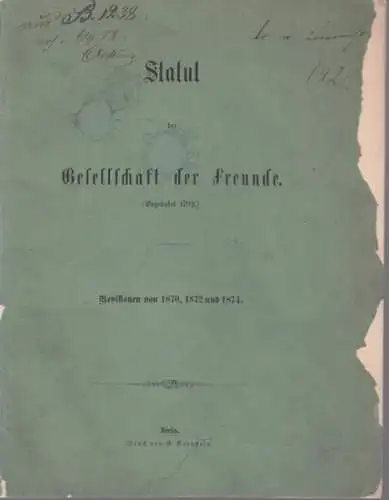 Gesellschaft der Freunde, gegründet 1792 (Hrsg.): Statut der Gesellschaft der Freunde, (gegründet 1792). Revisionen von 1870, 1872 und 1874. 