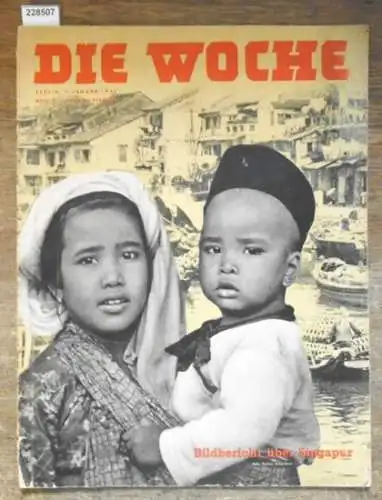 Woche, Die. - Lorenz, Lovis Hans (Hauptschriftleiter): Die Woche. Bildbericht über Singapur. Jahrgang 44, Heft 1. 7. Januar 1942. 