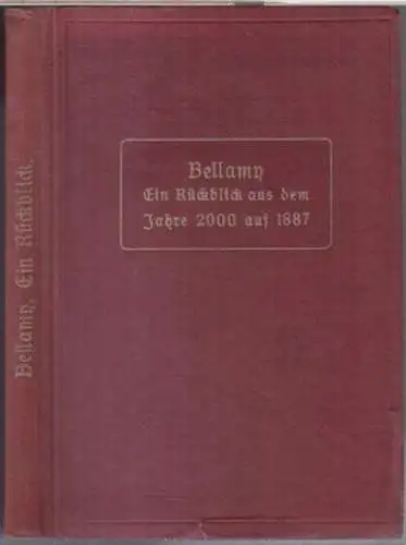 Bellamy, Edward. -herausgegeben von Georg von Gizycki: Ein Rückblick aus dem Jahre 2000 auf 1887. 