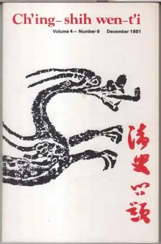 Ch' ing - shih wen-t' i. - edited by James H. Cole, Susan Naquin and Mary Rankin: Ch' ing - shih wen-t' i. December 1981, volume 4 - number 6. - from the contents: Benjamin Elman - Ch' ing dynasty 'schools' of scholarship / Edward S. Krebs: Assassination 