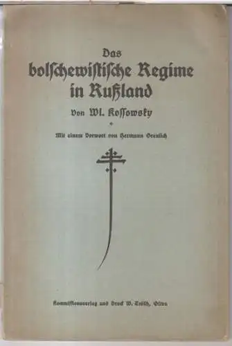 Kossowsky, Wl. - mit einem Vorwort von Hermann Greulich: Das bolschewistische Regime in Rußland. 