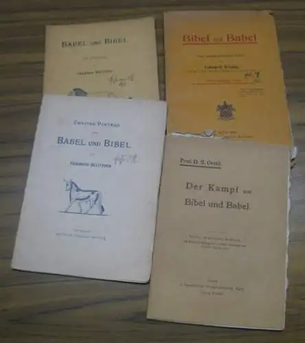 Babel-Bibel-Streit. - Friedrich Delitzsch / Eduard König / D. S. Oettli: Konvolut mit 4 Teilen: 1) Babel und Bibel. Ein Vortrag / 2) Zweiter Vortrag...