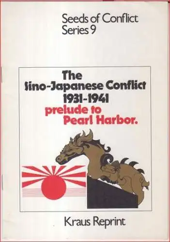 Seeds of conflict: Seeds of conflict. Series 9. - The Sino-Japanese conflict 1931 - 1941. Prelude to Pearl Harbor. 