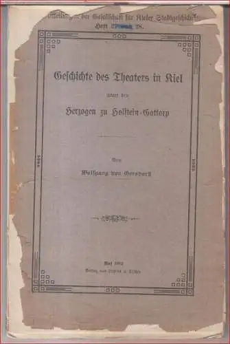 Kiel. - Wolfgang von Gersdorff: Teil 2: Die Geschichte des Theaters in Kiel unter den Herzogen zu Holstein-Gottorp ( = Mitteilungen der Gesellschaft für Kieler Stadtgeschichte, 28. Heft - siehe Anmerkung ). 