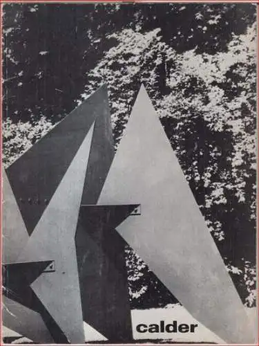 Calder, Alexander. - verzoorging: Wim Crouwel: Calder. - Stedelijk Museum, Amsterdam 1969, catalogue nr. 465. 