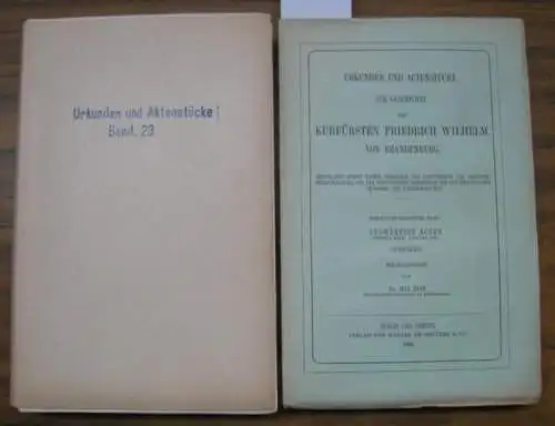 Friedrich Wilhelm von Brandenburg. - Max Hein ( Hrsg. ): Auswärtige Acten. Band 5: Schweden 1641 - 1688 komplett in 2 Teilen. (= Urkunden und...