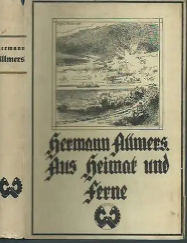 Allmers, Hermann: Aus Heimat und Ferne. Eine Auswahl aus dem dichterischen Werk bearbeitet von Kurd Schulz unter Mitwirkung der Hermann Allmers-Gesellschaft (= Von der Weser bis zur Elbe. Niedersächsische Buchreihe. Herausgegeben von Otto Telschow und ...