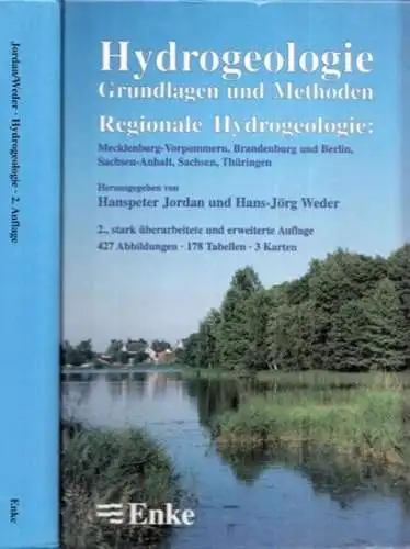 Jordan, Hanspeter - Hansjörg Weder (Herausgeber): Hydrogeologie : Grundlagen und Methoden. Regionale Hydrogeologie : Mecklenburg-Vorpommern, Brandenburg und Berlin, Sachsen-Anhalt, Sachsen, Thüringen. 