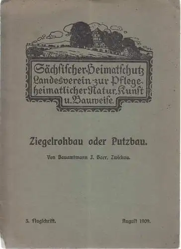 Baer, J: Ziegelrohbau oder Putzbau. Sonderabdruck aus Heft 6 der Mitteilungen des Vereins Sächsischer Heimatschutz, Landesverband zur Pflege heimatlicher Natur, Kunst und Bauweise. 