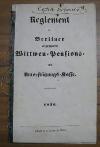 Berlin. - Allgemeine Witwen-Pensionskasse / Unterstützungskasse: Reglement der Berliner allgemeinen Wittwen-Pensions- und Unterstützungs-Kasse. - Beglaubigte, gesiegelte Abschrift. 