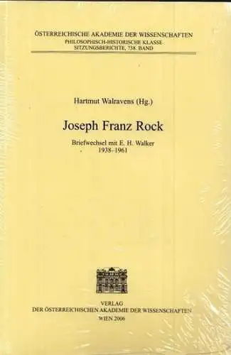 Rock, Joseph Franz - Hartmut Walravens,  (Herausgeber): Joseph Franz Rock Briefwechsel mit E.H. Walker 1938 - 1961. (= Österreichische Akademie der Wissenschaften, Philosophisch-Historische Klasse, Sitzungsberichte, 738. Band). 