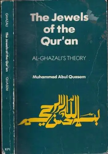 Al-Ghazali.- Muhammad Abdul Quasem: The Jewels of the Qur´an - Al-Ghazali´s Theory. A translation, with an introduction and annotation, of al Ghzali´s Kitab Jawahir al-Qur´an.