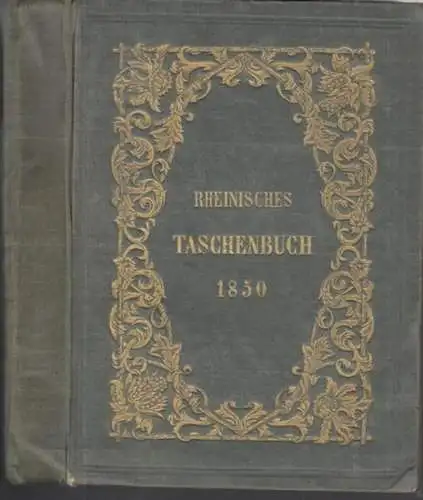 Rheinisches Taschenbuch. - herausgegeben von C. Dräxler-Manfred. - Moritz Hartmann über Luise von Eisenach / Fr. Gerstäcker / L. Starklof / Ludwig Bechstein u. a:...