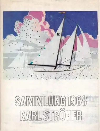 Ströher, Karl.   Kunstverein Hamburg.   mit Einführung von Jürgen Wissmann: Sammlung 1968 Karl Ströher. Kunstverein Hamburg.   Katalog mit Werken von.. 