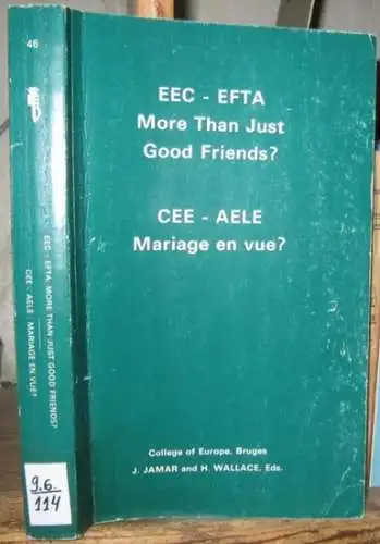 College of Europe, Bruges. - J. Jamar / H. Wallace (eds.): EEC - EFTA more than just good friends ? CEE - AELE mariage en vue ? Proceedings of the symposium irganized by the College of Europe, Bruges 1988 ( = Cahiers de Bruges, N. S. 46 ). - From The cont