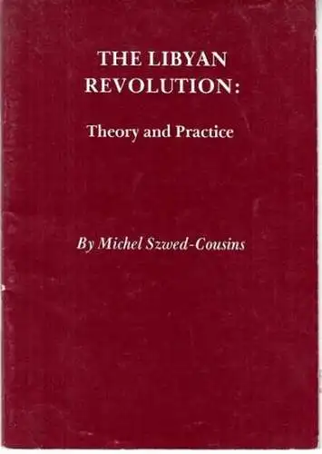 Szwed-Cousins, Michel: The Libyan Revolution : Theory and Practice. 