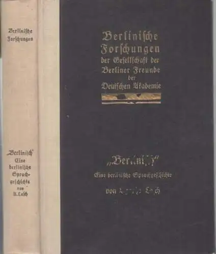 Lasch, Agathe: Berlinisch - Eine berlinische Sprachgeschichte ( = Berlinische Forschungen, Texte und Untersuchungen, Zweiter Band ). 
