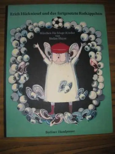 Jörg.- Heym, Stefan. - Wolfgang Jörg und Erich Schönig (Illu.): Erich Hückniesel und das fortgesetzte Rotkäppchen. Märchen für kluge Kinder. 