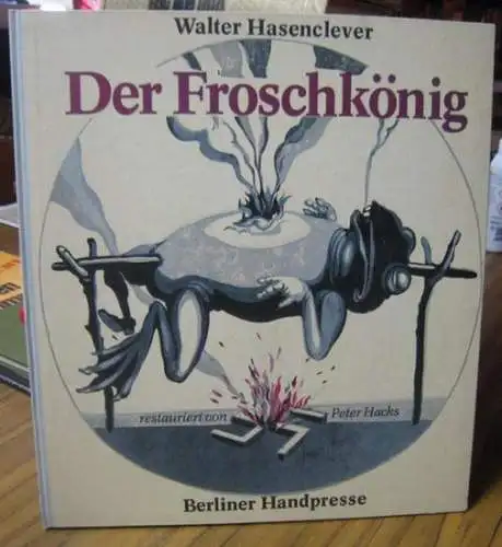 Jörg Wolfgang / Schönig, Erich (Illustrationen). - Walter Hasenclever, restauriert von Peter Hacks. - Nachwort von Peter Stephan: Der Froschkönig. Restauriert von Peter Hacks ( Berliner Handpresse, 43. Druck ). 